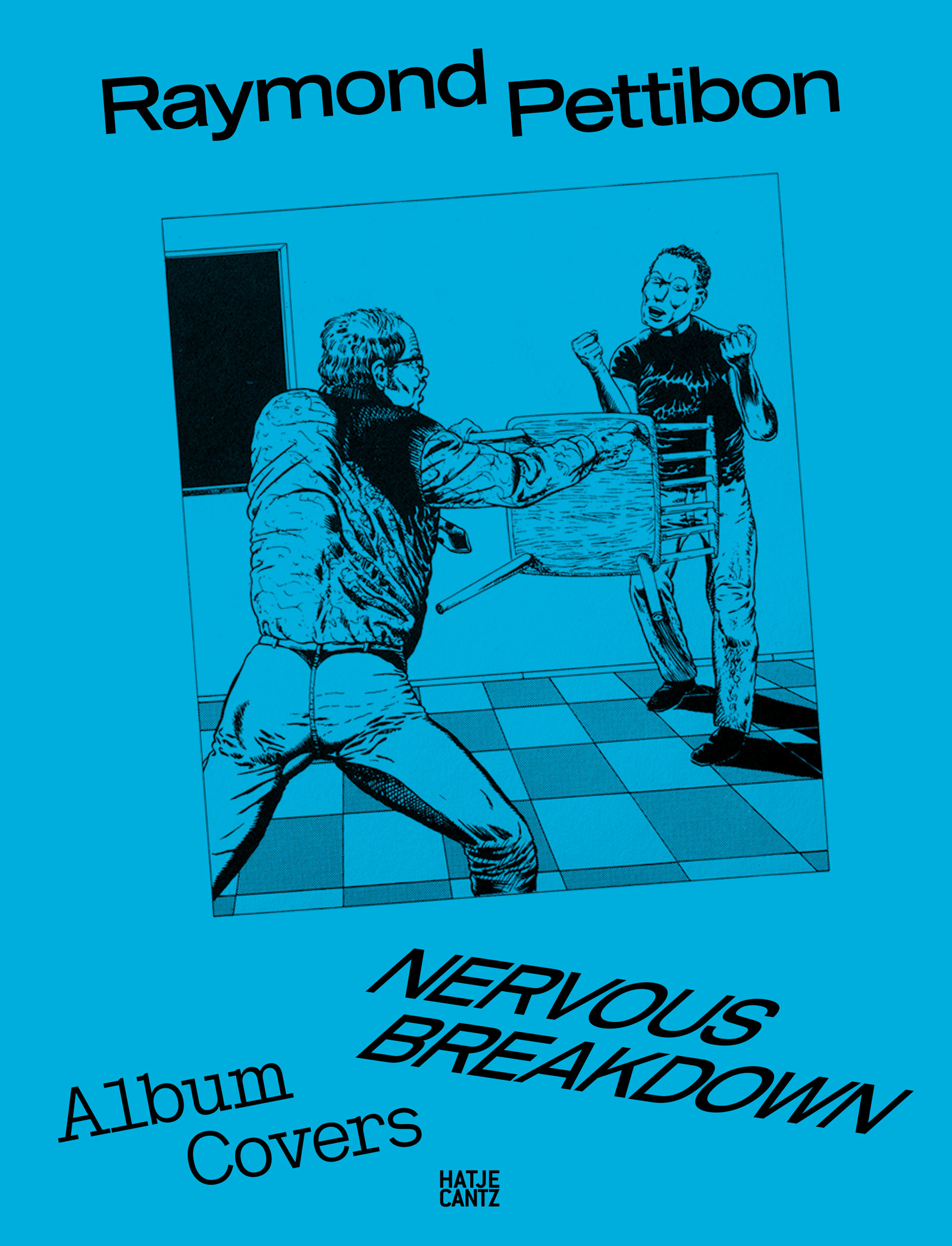Raymond Pettibon: Nervous Breakdown | Hatje Cantz Verlag