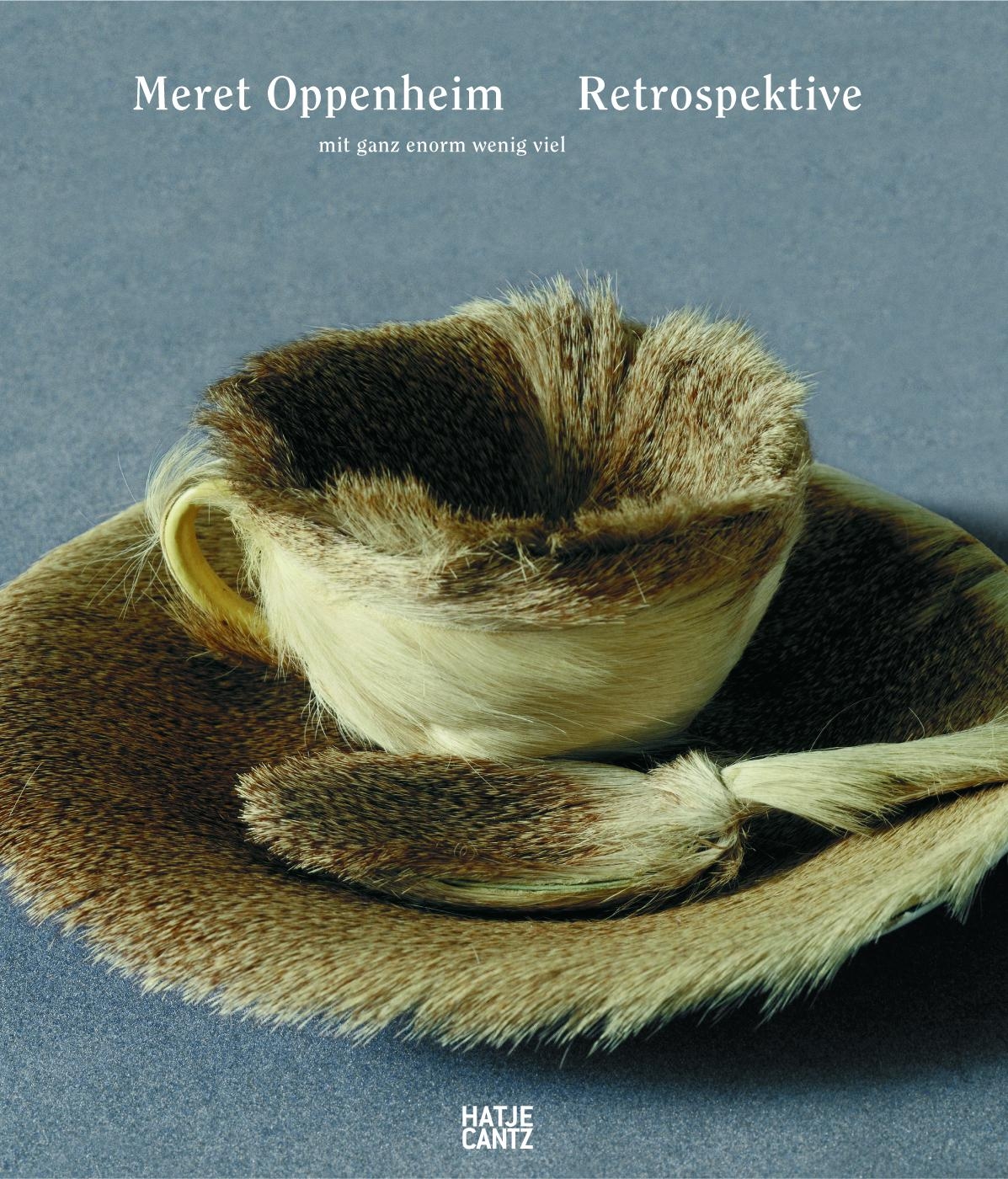 Meret Oppenheim. Retrospektive - Hatje Cantz