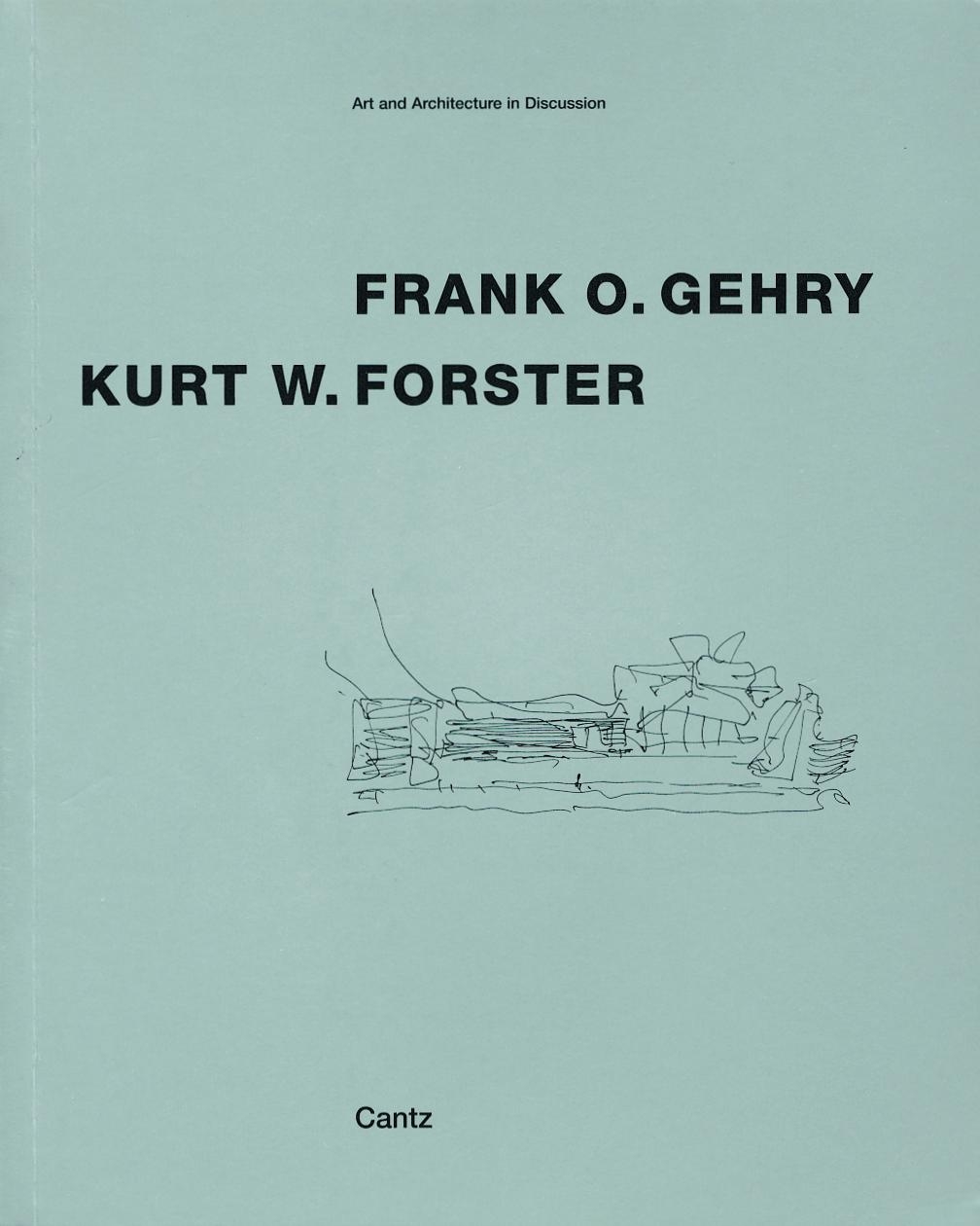 アート・デザイン・音楽 FRANK O. GEHRY KURT W. FORSTER Frank O. Gehry im Gespräch mit Kurt W. Forster - Hatje Cantz
