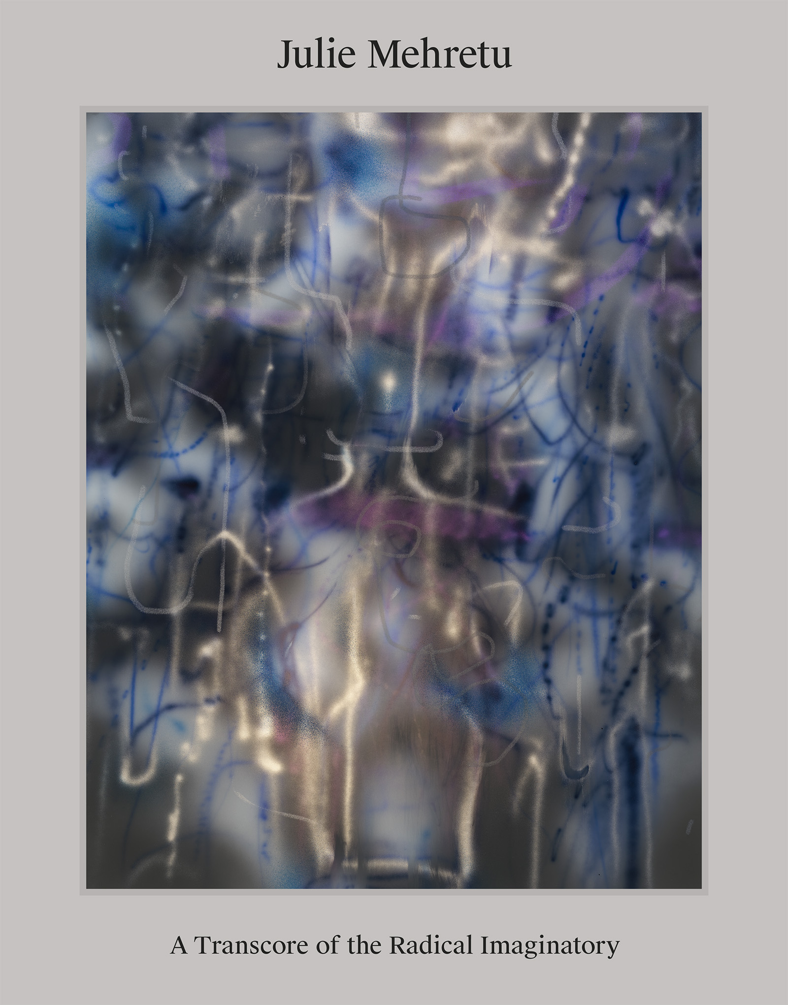 Julie Mehretu: A Transcore of the Radical Imaginatory - Hatje Cantz